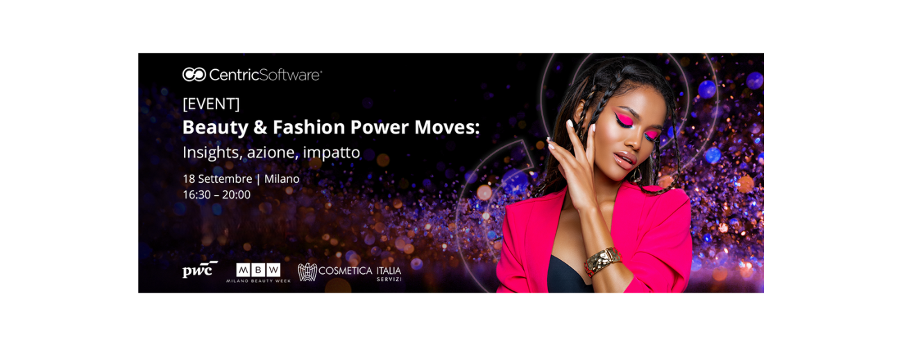 Beauty & Fashion Power Moves: Insights, azione, impatto
