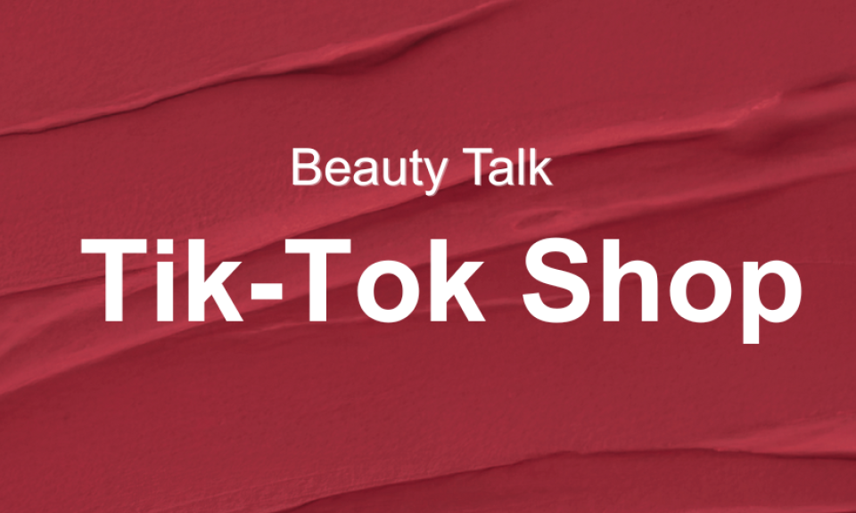 Beauty Talk: Nuove frontiere digitali - TikTok Shop